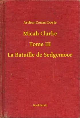 Doyle |  Micah Clarke - Tome III - La Bataille de Sedgemoor | eBook | Sack Fachmedien