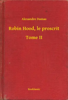 Dumas |  Robin Hood, le proscrit - Tome II | eBook | Sack Fachmedien