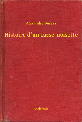 Dumas |  Histoire d'un casse-noisette | eBook | Sack Fachmedien