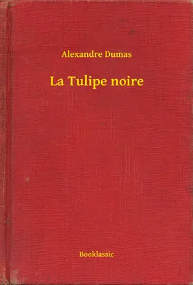 Dumas |  La Tulipe noire | eBook | Sack Fachmedien