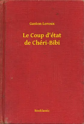 Leroux |  Le Coup d'état de Chéri-Bibi | eBook | Sack Fachmedien