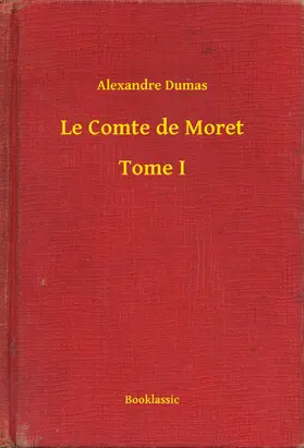 Dumas |  Le Comte de Moret - Tome I | eBook | Sack Fachmedien