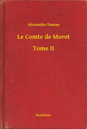 Dumas |  Le Comte de Moret - Tome II | eBook | Sack Fachmedien