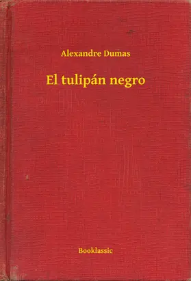 Dumas |  El tulipán negro | eBook | Sack Fachmedien