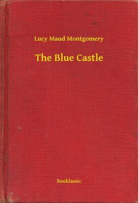 Montgomery |  The Blue Castle | eBook | Sack Fachmedien