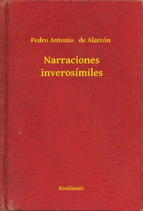 Alarcón |  Narraciones inverosímiles | eBook | Sack Fachmedien