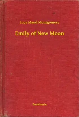 Montgomery |  Emily of New Moon | eBook | Sack Fachmedien