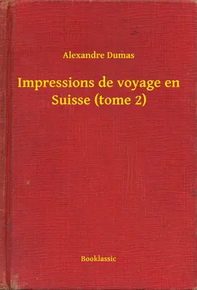 Dumas |  Impressions de voyage en Suisse (tome 2) | eBook | Sack Fachmedien