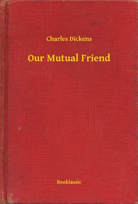 Dickens |  Our Mutual Friend | eBook | Sack Fachmedien