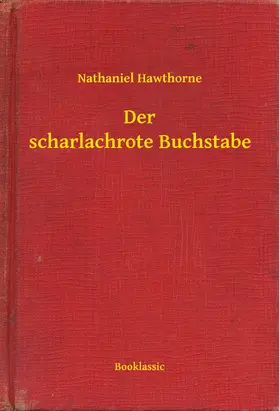 Hawthorne |  Der scharlachrote Buchstabe | eBook | Sack Fachmedien