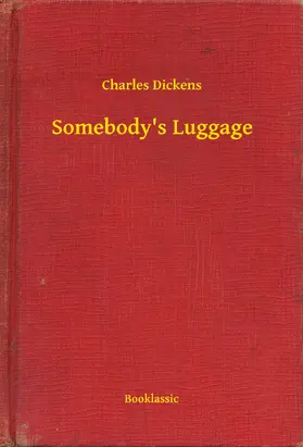 Dickens |  Somebody's Luggage | eBook | Sack Fachmedien