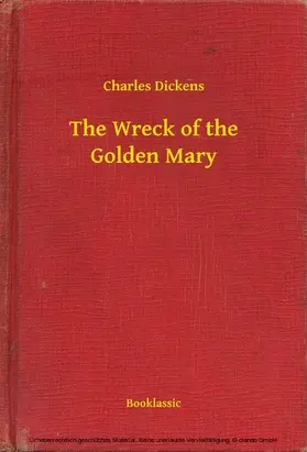 Dickens |  The Wreck of the Golden Mary | eBook | Sack Fachmedien