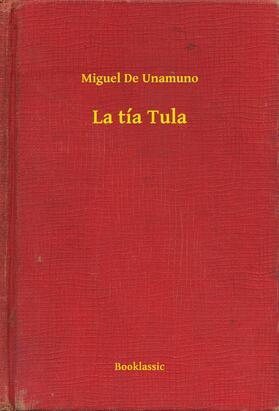 Unamuno |  La tía Tula | eBook | Sack Fachmedien