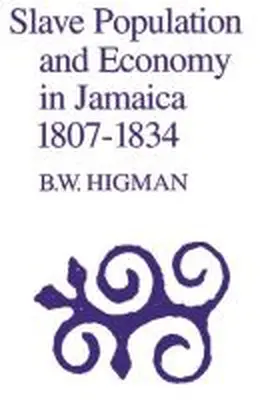 Higman |  Slave Population and Economy in Jamaica 1807-1834 | Buch |  Sack Fachmedien