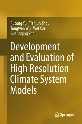 Yu / Zhou / Wu |  Development and Evaluation of High Resolution Climate System Models | Buch |  Sack Fachmedien