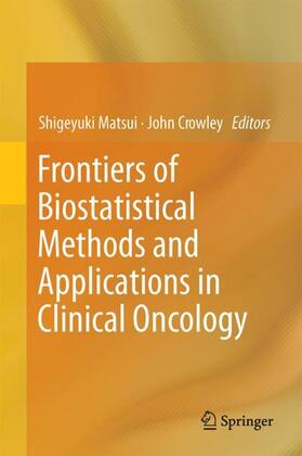 Crowley / Matsui |  Frontiers of Biostatistical Methods and Applications in Clinical Oncology | Buch |  Sack Fachmedien