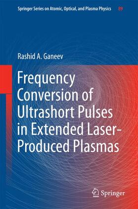 Ganeev |  Frequency Conversion of Ultrashort Pulses in Extended Laser-Produced Plasmas | Buch |  Sack Fachmedien