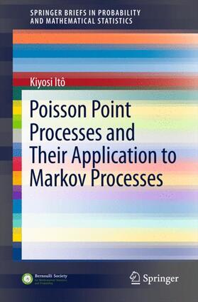 Itô |  Poisson Point Processes and Their Application to Markov Processes | Buch |  Sack Fachmedien