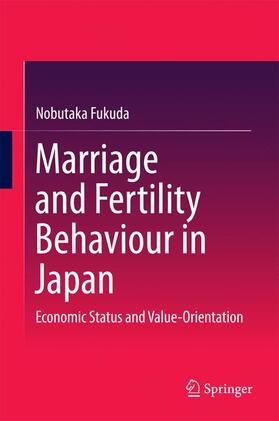 Fukuda |  Marriage and Fertility Behaviour in Japan | Buch |  Sack Fachmedien