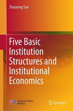 Sun |  Five Basic Institution Structures and Institutional Economics | Buch |  Sack Fachmedien