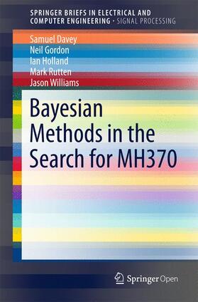 Gordon / Davey / Williams |  Bayesian Methods in the Search for MH370 | Buch |  Sack Fachmedien