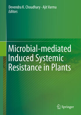 Choudhary / Varma |  Microbial-mediated Induced Systemic Resistance in Plants | eBook | Sack Fachmedien