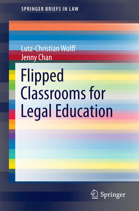 Wolff / Chan |  Flipped Classrooms for Legal Education | eBook | Sack Fachmedien