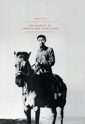 Itoh |  The Making of China¿s War with Japan | Buch |  Sack Fachmedien