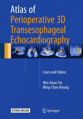 Yin / Hsiung |  Hsiung, M: Atlas of Perioperative 3D Transesophageal Echocar | Buch |  Sack Fachmedien