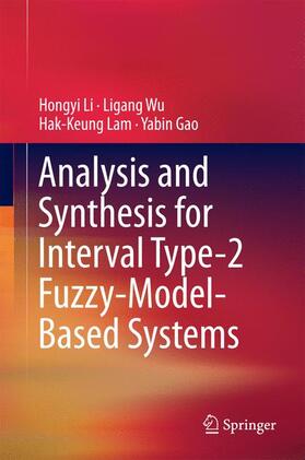 Li / Gao / Wu |  Analysis and Synthesis for Interval Type-2 Fuzzy-Model-Based Systems | Buch |  Sack Fachmedien