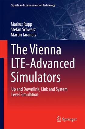 Rupp / Taranetz / Schwarz |  The Vienna LTE-Advanced Simulators | Buch |  Sack Fachmedien