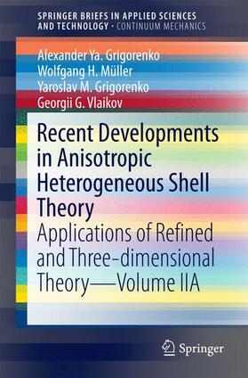Grigorenko / Vlaikov / Müller |  Recent Developments in Anisotropic Heterogeneous Shell Theory | Buch |  Sack Fachmedien