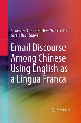 Chen / Rau |  Email Discourse Among Chinese Using English as a Lingua Franca | Buch |  Sack Fachmedien
