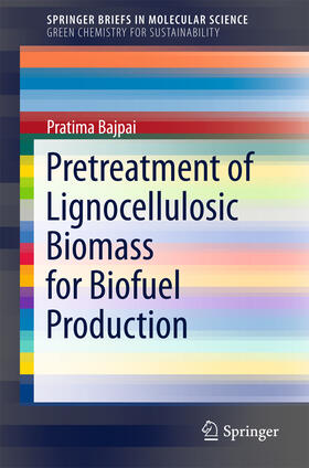 Bajpai |  Pretreatment of Lignocellulosic Biomass for Biofuel Production | eBook | Sack Fachmedien