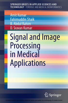 Kumar / Shaik / Rahim |  Signal and Image Processing in Medical Applications | eBook | Sack Fachmedien