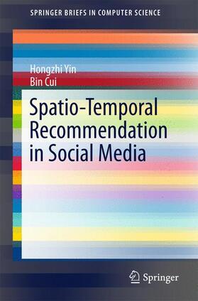 Cui / Yin |  Spatio-Temporal Recommendation in Social Media | Buch |  Sack Fachmedien