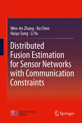 Zhang / Chen / Song |  Distributed Fusion Estimation for Sensor Networks with Communication Constraints | eBook | Sack Fachmedien