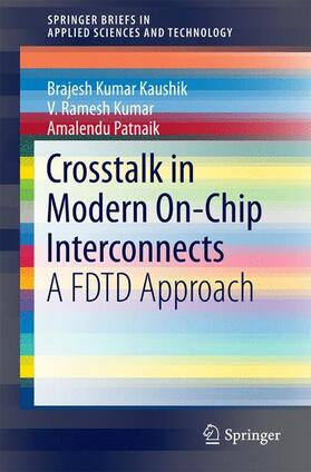 Kaushik / Patnaik / Kumar |  Crosstalk in Modern On-Chip Interconnects | Buch |  Sack Fachmedien