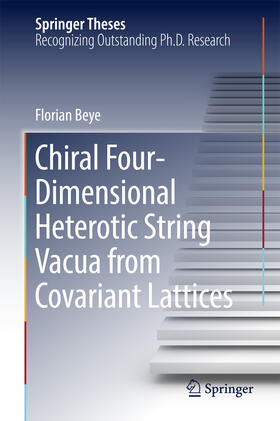 Beye |  Chiral Four-Dimensional Heterotic String Vacua from Covariant Lattices | eBook | Sack Fachmedien