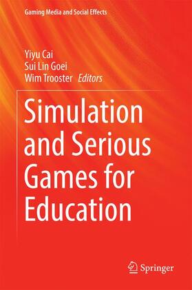 Cai / Trooster / Goei |  Simulation and Serious Games for Education | Buch |  Sack Fachmedien