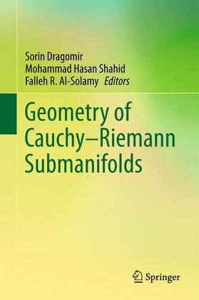 Dragomir / Al-Solamy / Shahid |  Geometry of Cauchy-Riemann Submanifolds | Buch |  Sack Fachmedien