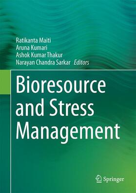 Maiti / Sarkar / Kumari |  Bioresource and Stress Management | Buch |  Sack Fachmedien