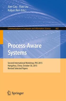 Cao / Ren / Liu |  Process-Aware Systems | Buch |  Sack Fachmedien