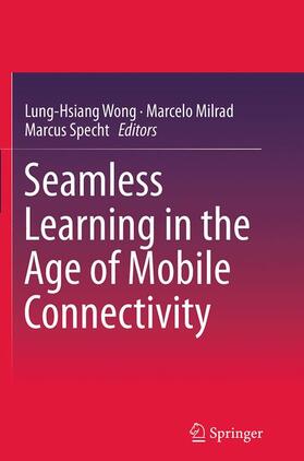 Wong / Specht / Milrad |  Seamless Learning in the Age of Mobile Connectivity | Buch |  Sack Fachmedien