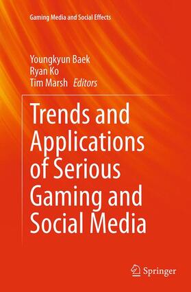 Baek / Marsh / Ko |  Trends and Applications of Serious Gaming and Social Media | Buch |  Sack Fachmedien