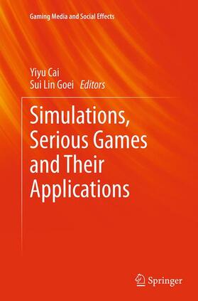 Goei / Cai |  Simulations, Serious Games and Their Applications | Buch |  Sack Fachmedien