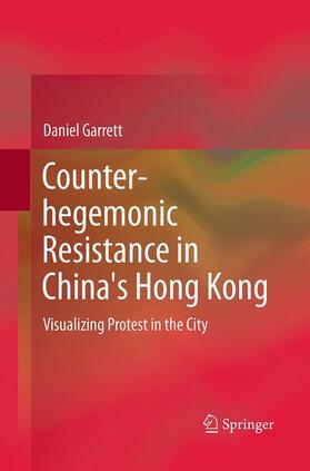 Garrett |  Counter-hegemonic Resistance in China's Hong Kong | Buch |  Sack Fachmedien