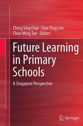 Chai / Tan / Lim |  Future Learning in Primary Schools | Buch |  Sack Fachmedien