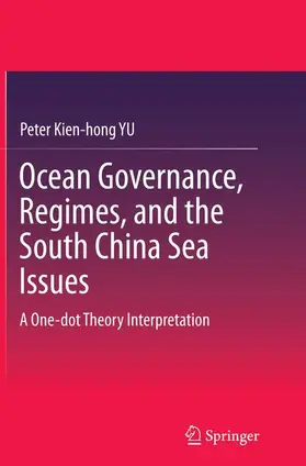 YU |  Ocean Governance, Regimes, and the South China Sea Issues | Buch |  Sack Fachmedien