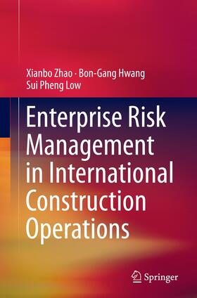 Zhao / Low / Hwang |  Enterprise Risk Management in International Construction Operations | Buch |  Sack Fachmedien